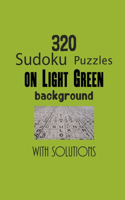 320 Sudoku Puzzles on Light Green background with solutions: Have a blast with Sudoku puzzles