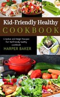 Kid-Friendly Healthy Cookbook