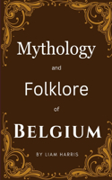 Mythology and Folklore of Belgium