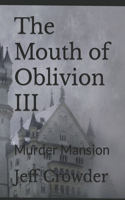 Mouth of Oblivion III