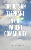 There's an Elephant in our Parent Community