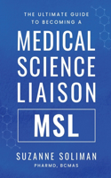 Ultimate Guide to Becoming a Medical Science Liaison