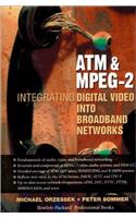 ATM & MPEG-2: Integrating Digital Video Into Broadband Networks