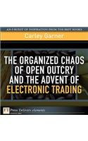 The Organized Chaos of Open Outcry and the Advent of Electronic Trading