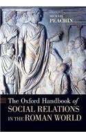 The Oxford Handbook of Social Relations in the Roman World