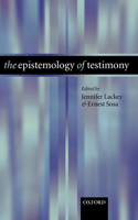 The Epistemology of Testimony