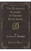 The Blodgett Readers by Grades Book Seven (Classic Reprint)