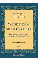 Woodstock, ou le Cavalier, Vol. 1