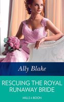 Rescuing The Royal Runaway Bride