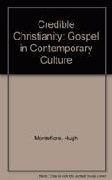 Credible Christianity: Gospel in Contemporary Culture Hardcover â€“ 1 January 1994