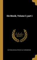 Die Musik, Volume 3, part 1