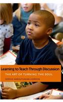 Learning to Teach Through Discussion: The Art of Turning the Soul