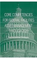 Core Competencies for Federal Facilities Asset Management Through 2020