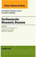 Cardiovascular Rheumatic Diseases, an Issue of Rheumatic Disease Clinics: Volume 40-1