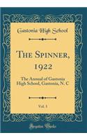 The Spinner, 1922, Vol. 3: The Annual of Gastonia High School, Gastonia, N. C (Classic Reprint)