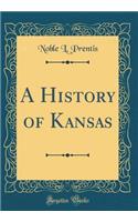 A History of Kansas (Classic Reprint)