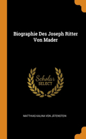 Biographie Des Joseph Ritter Von Mader