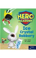 Ice Crystal Robbery: Leveled Reader Set 7 Level J