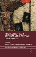 New Geographies of Abstract Art in Postwar Latin America