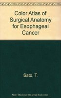 Color Atlas of Surgical Anatomy for Esophageal Cancer