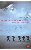 Points Unknown: A Century of Great Exploration