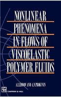 Nonlinear Phenomena in Flows of Viscoelastic Polymer Fluids