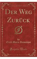 Der Weg Zurück (Classic Reprint)