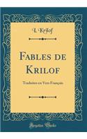 Fables de Krilof: Traduites en Vers Français (Classic Reprint)