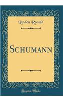 Schumann (Classic Reprint)