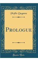 Prologue (Classic Reprint)