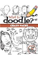 What to Doodle? Crazy Faces