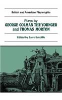 Plays by George Colman the Younger and Thomas Morton