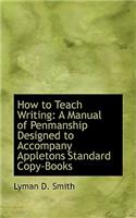 How to Teach Writing