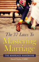 37 Laws To Mastering Marriage