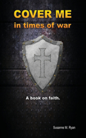 Cover Me in Times of War