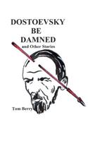 Dostoevsky Be Damned