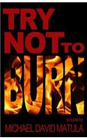 Try Not to Burn