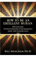 How To Be An Excellent Human