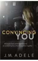 Convincing You
