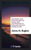 Origin and Development of Local Self-Government in England and the United States