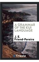 A Grammar of the Kui Language