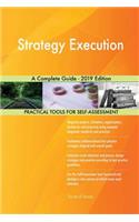 Strategy Execution A Complete Guide - 2019 Edition