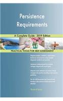 Persistence Requirements A Complete Guide - 2019 Edition