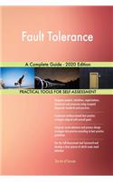 Fault Tolerance A Complete Guide - 2020 Edition