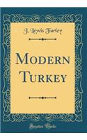 Modern Turkey (Classic Reprint)