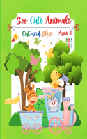 Zoo Cute Animals Cut and Glue: Preschool/Kindergarten Activity Workbook, A Fun Cutting and Coloring Activity Book for Toddlers and Kids Ages 3+