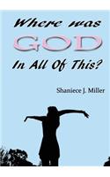 Where Was God in All of This