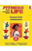 Fitness for Life: Elementary School Classroom Guide-Kindergarten