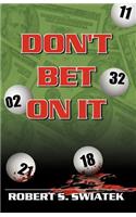 Don't Bet On It