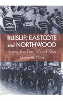 Ruislip, Eascote and Northwood During the First World War